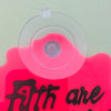 Filth Are My Politics Window Sign
