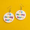 My Tummy Hurts Earrings