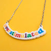 Overstimulated Necklace