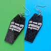 All Men Are Cremated Equal Earrings